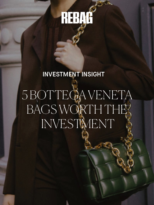 The Best Bottega Veneta Bags to Invest Your Money In